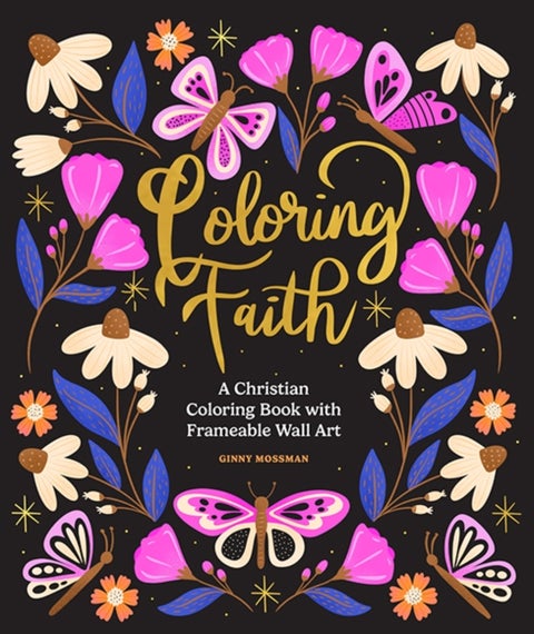 Coloring Faith - A Christian Coloring Book for Women Featuring Bible Verses and Inspirational Art