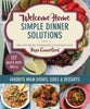 Welcome Home Simple Dinner Solutions