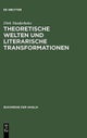 Theoretische Welten und literarische Transformationen