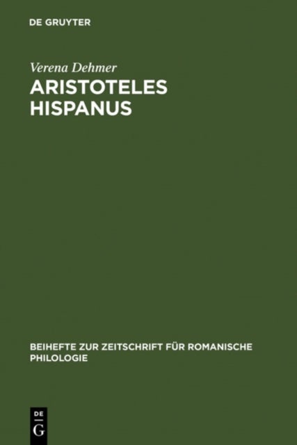 Aristoteles Hispanus - Eine Altspanische Ubersetzung Seiner Zoologie Aus Dem Arabischen Und Dem Lateinischen