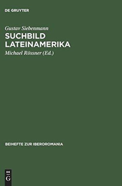 Suchbild Lateinamerika - Essays Uber Interkulturelle Wahrnehmung. Zu Seinem 80. Geburtstag