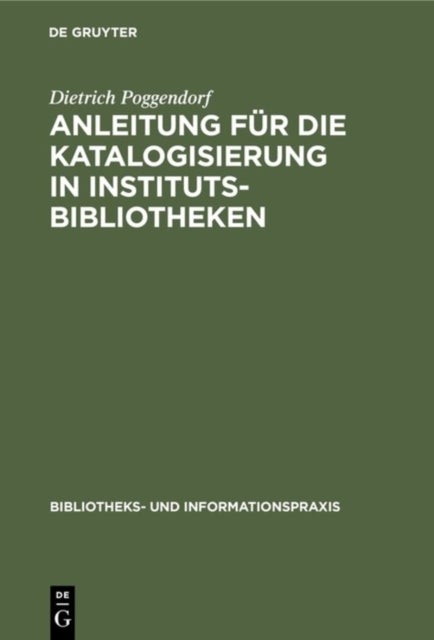 Anleitung fur die Katalogisierung in Institutsbibliotheken