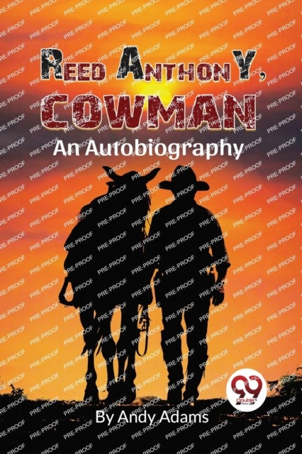 Reed Anthony, Cowman - An Autobiography