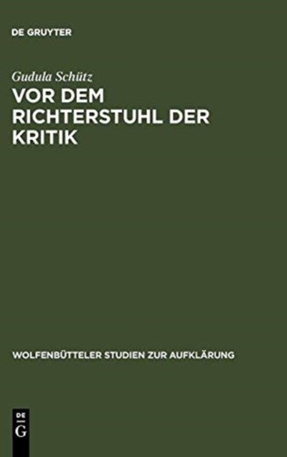 VOR Dem Richterstuhl Der Kritik - Die Musik in Friedrich Nicolais »Allgemeiner Deutscher Bibliothek«