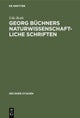 Georg Buchners naturwissenschaftliche Schriften