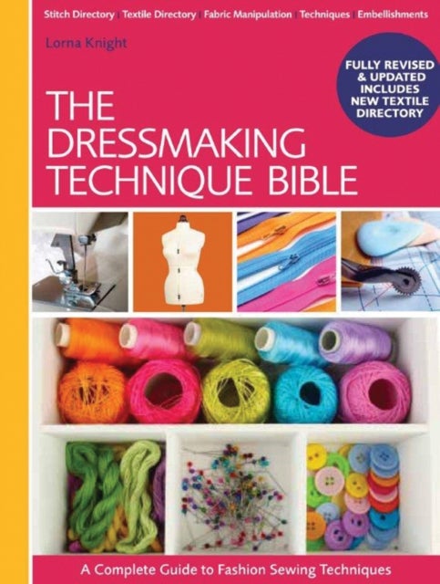 The Dressmaking Technique Bible - A Complete Guide to Fashion Sewing Techniques