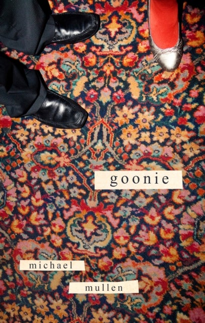 Goonie - SHORTLISTED FOR FORWARD PRIZE BEST FIRST COLLECTION 2025