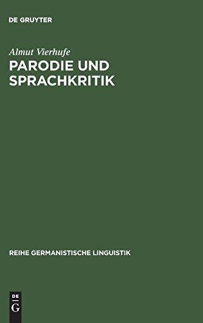 Parodie Und Sprachkritik - Untersuchungen Zu Fritz Mauthners »Nach Beruhmten Mustern«