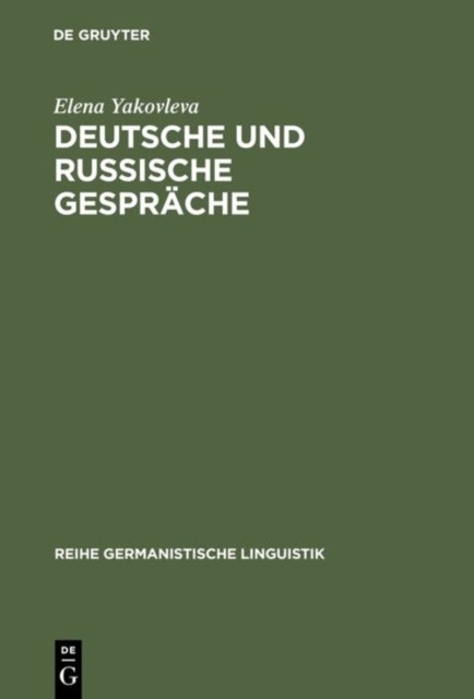Deutsche und russische Gesprache - Ein Beitrag zur interkulturellen Pragmatik