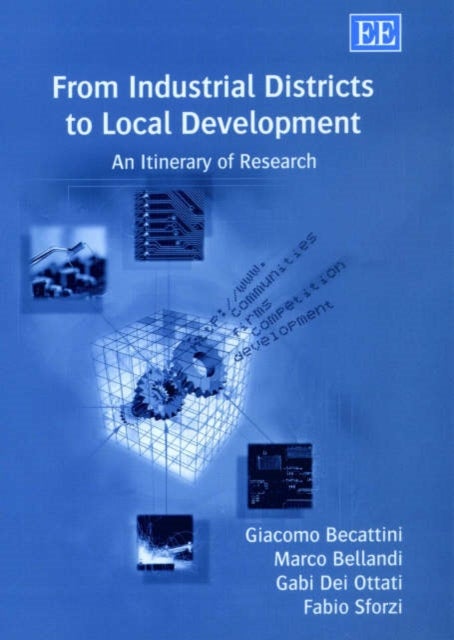 From Industrial Districts to Local Development - An Itinerary of Research