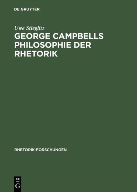 George Campbells Philosophie Der Rhetorik - Zur Grundlegung Rhetorischer Wirkungskraft in Der >Evidentia