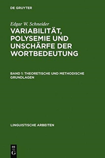 Variabilitat, Polysemie Und Unscharfe Der Wortbedeutung - Band 1: Theoretische Und Methodische Grundlagen. Band 2: Studien Zur Lexikalischen Semantik Der Mentalen Verben Des Englischen