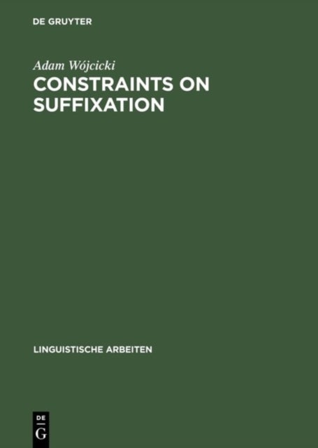 Constraints on Suffixation - A Study in Generative Morphology of English and Polish