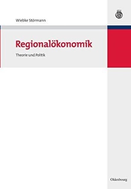 Regionalokonomik - Theorie Und Politik
