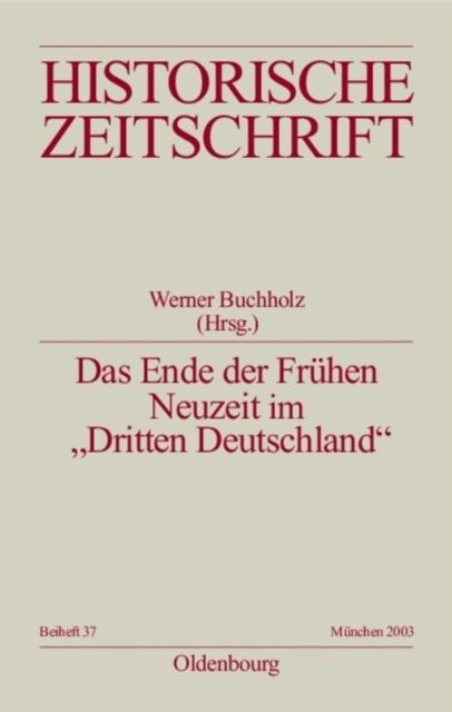 Das Ende der Fruhen Neuzeit im 'Dritten Deutschland'