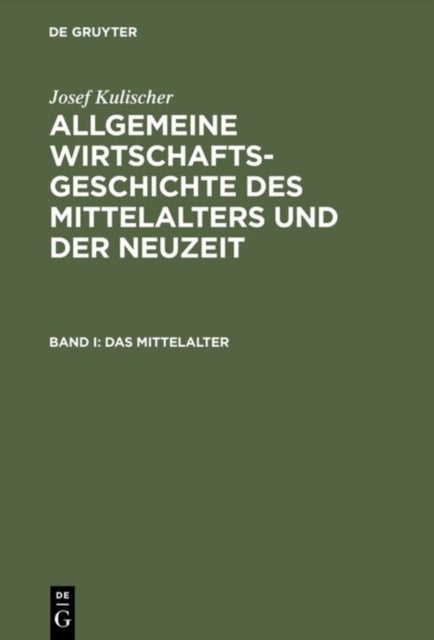 Allgemeine Wirtschaftsgeschichte Des Mittelalters Und Der Neuzeit - Band I: Das Mittelalter. Band II: Die Neuzeit. Mit Register Zu Band I-II
