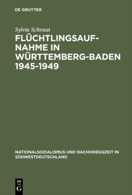 Fluchtlingsaufnahme in Wurttemberg-Baden 1945-1949