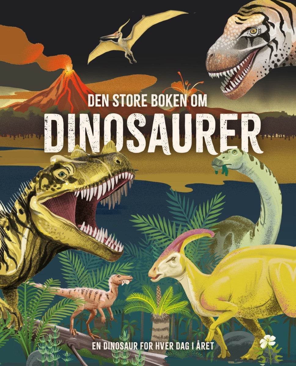 Den store boken om dinosaurer - en dinosaur for hver dag i året