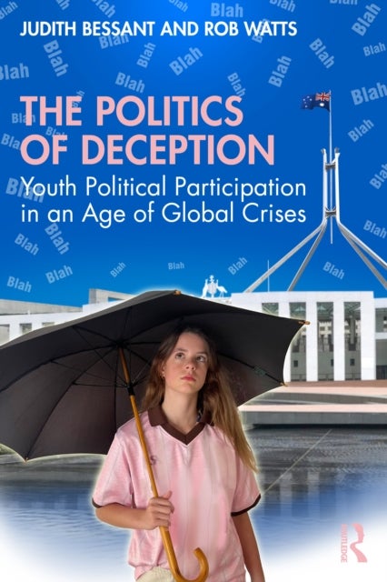 The Politics of Deception - Youth Political Participation in an Age of Global Crises