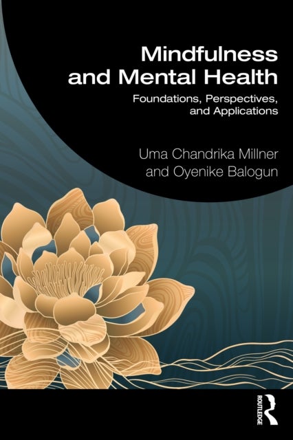 Mindfulness and Mental Health - Foundations, Perspectives, and Applications