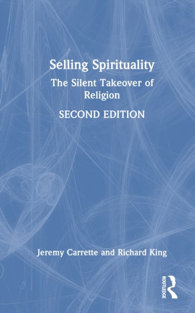 Selling Spirituality - The Silent Takeover of Religion