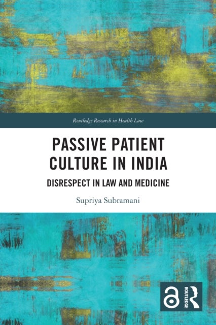 Passive Patient Culture in India - Disrespect in Law and Medicine