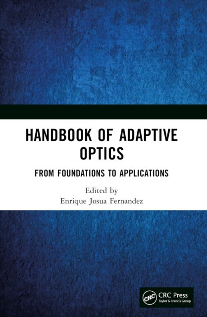 Handbook of Adaptive Optics - From Foundations to Applications