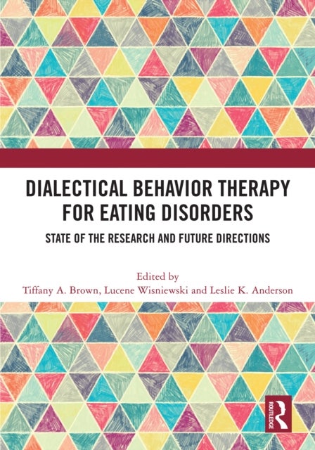 Dialectical Behavior Therapy for Eating Disorders - State of the Research and Future Directions