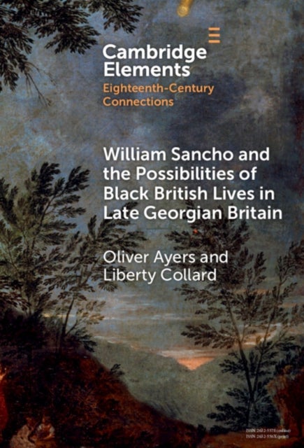 William Sancho and the Possibilities of Black British Lives in Late Georgian Britain