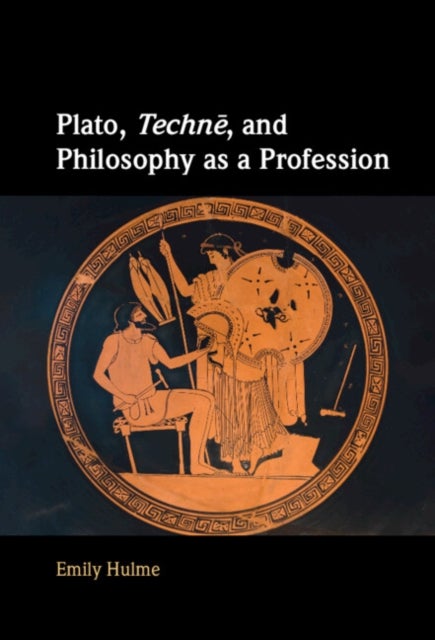 Plato, Techne, and Philosophy as a Profession