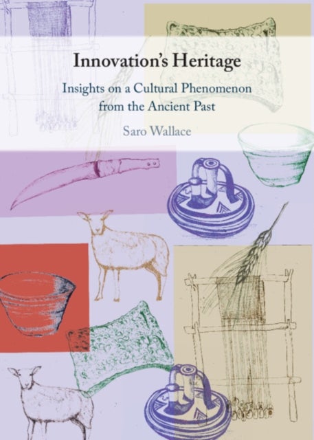 Innovation's Heritage - Insights on a Cultural Phenomenon from the Ancient Past