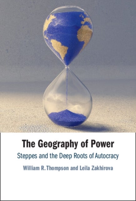 The Geography of Power - Steppes and the Deep Roots of Autocracy