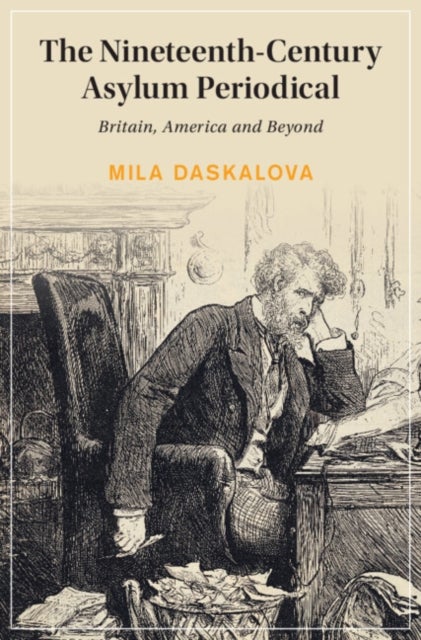 The Nineteenth-Century Asylum Periodical - Britain, America and Beyond