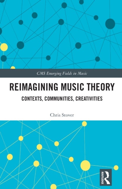 Reimagining Music Theory - Contexts, Communities, Creativities