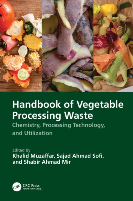 Handbook of Vegetable Processing Waste - Chemistry, Processing Technology, and Utilization