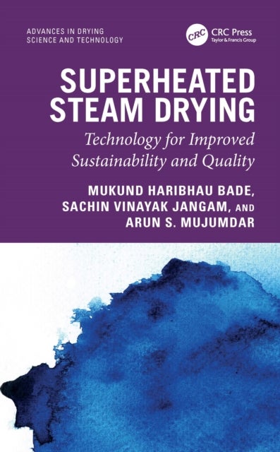 Superheated Steam Drying - Technology for Improved Sustainability and Quality