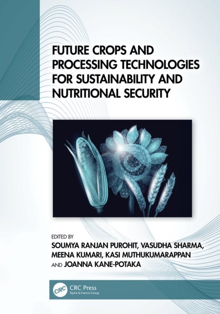 Future Crops and Processing Technologies for Sustainability and Nutritional Security