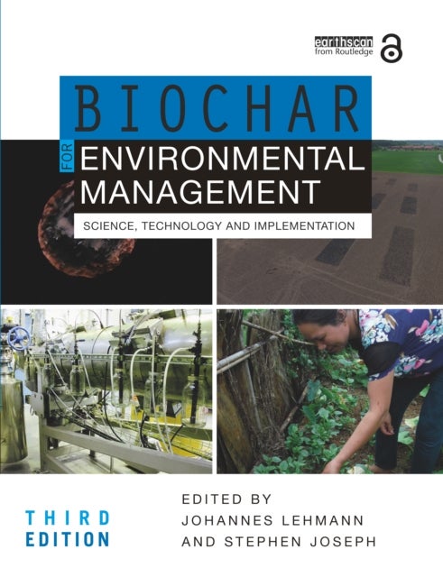 Biochar for Environmental Management - Science, Technology and Implementation