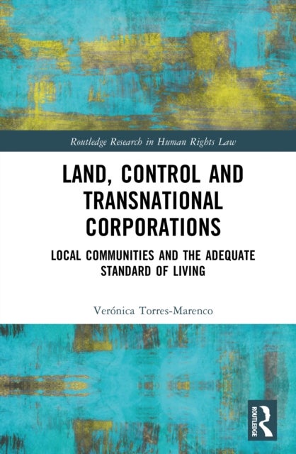 Land, Control and Transnational Corporations - Local Communities and the Adequate Standard of Living