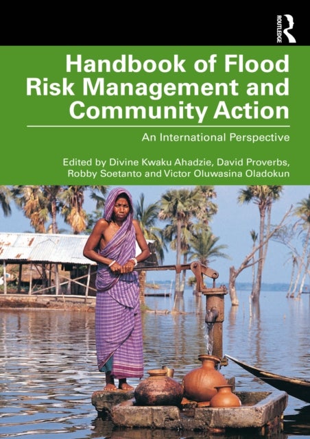 Handbook of Flood Risk Management and Community Action - An International Perspective