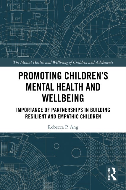 Promoting Children's Mental Health and Wellbeing - Importance of Partnerships in Building Resilient and Empathic Children
