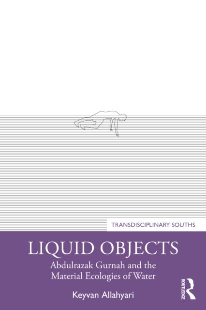 Liquid Objects - Abdulrazak Gurnah and the Material Ecologies of Water