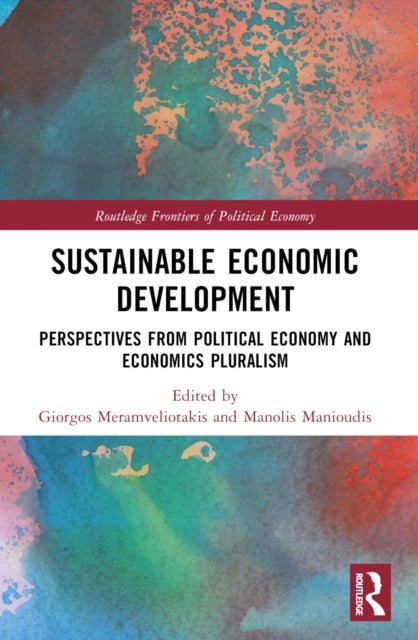 Sustainable Economic Development - Perspectives from Political Economy and Economics Pluralism
