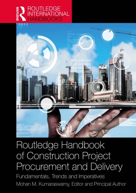 Routledge Handbook of Construction Project Procurement and Delivery - Fundamentals, Trends and Imperatives