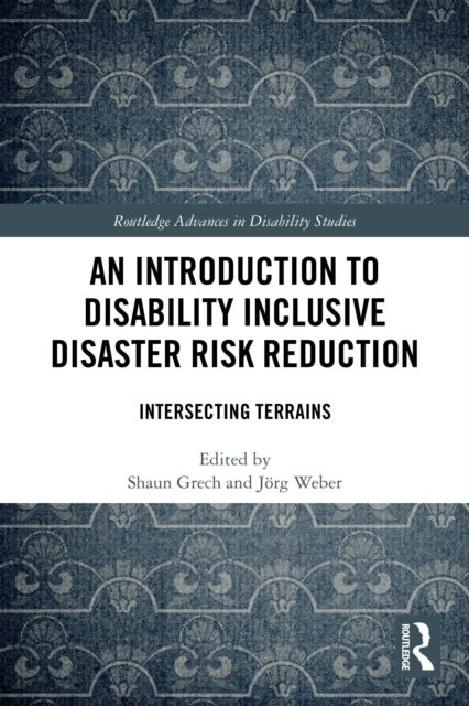 An Introduction to Disability Inclusive Disaster Risk Reduction - Intersecting Terrains