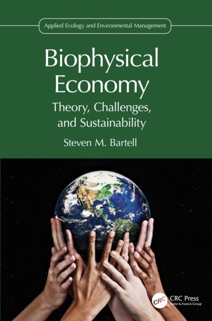 Biophysical Economy - Theory, Challenges, and Sustainability