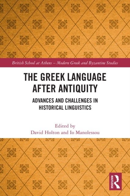 The Greek Language after Antiquity - Advances and Challenges in Historical Linguistics