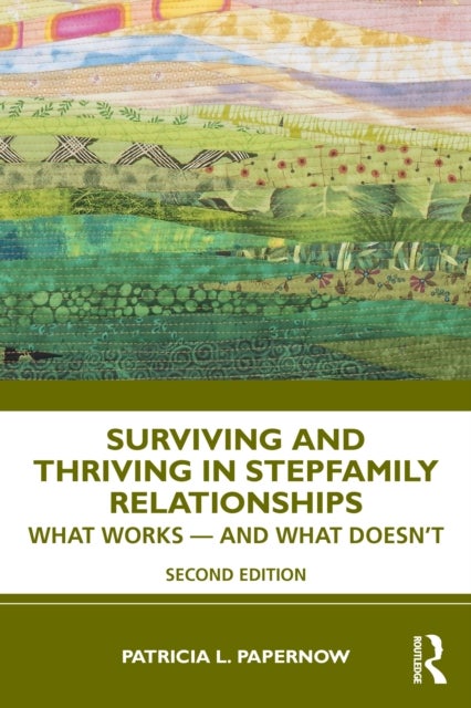 Surviving and Thriving in Stepfamily Relationships - What Works — and What Doesn't
