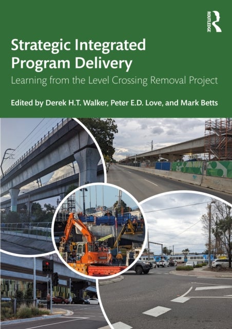 Strategic Integrated Program Delivery - Learning from the Level Crossing Removal Project