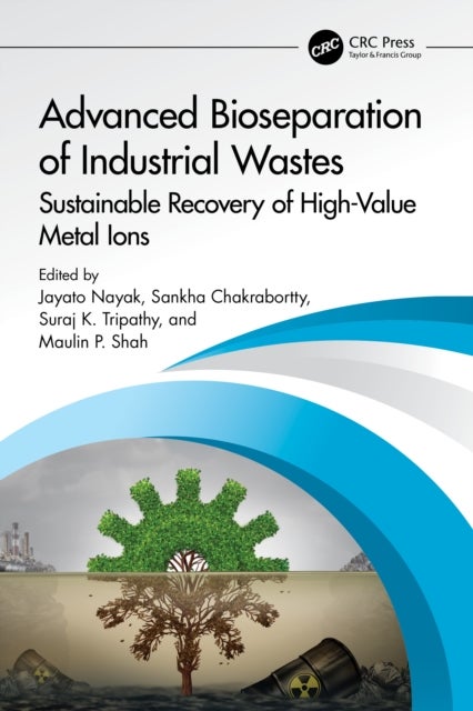 Advanced Bioseparation of Industrial Wastes - Sustainable Recovery of High-Value Metal Ions